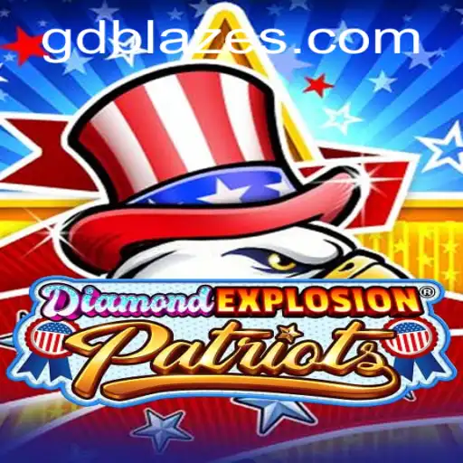 DiamondExplosionPatriots: A Thrilling New Experience with GD BLAZE