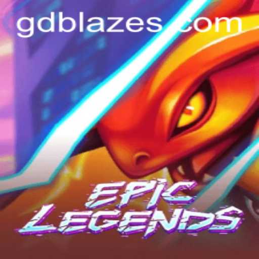 EpicLegends: A Thrilling Journey into the World of GD BLAZE