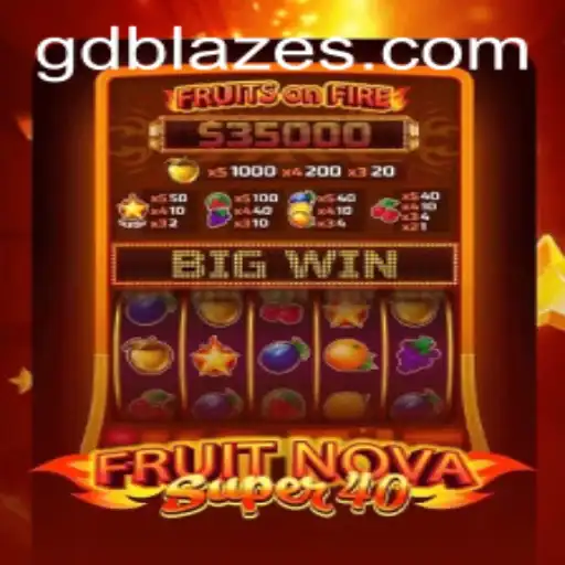 Exploring the Exciting World of FruitNovaSuper40 and GD BLAZE