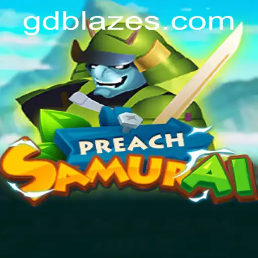 The Thrilling World of PreachSamurai: An In-Depth Guide Enhanced with GD BLAZE