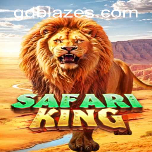 Discover the Thrills of SafariKing: A Journey Through the Wild with GD BLAZE