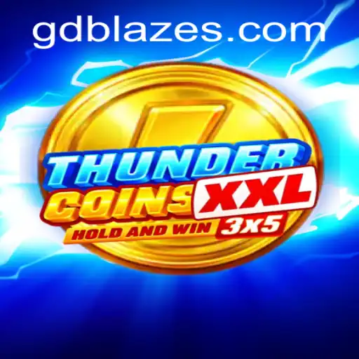Exploring the Thrills of ThunderCoinsXxl: A Game Revolutionized by GD BLAZE